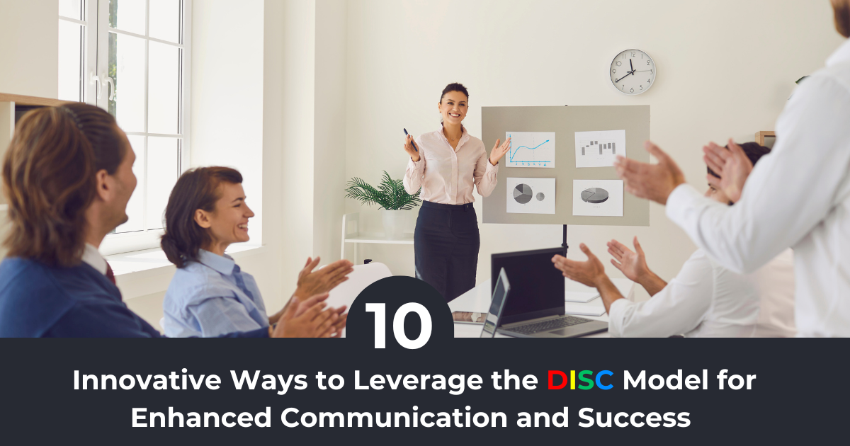10 Innovative Ways to Leverage the DISC Model for Enhanced ...